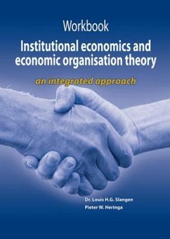 Workbook Institutional Economics and Economic Organisation Theory - Slangen, Louis H G; Heringa, Pieter W