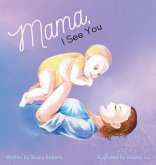 Mama, I See You