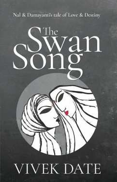 The Swan Song: Nal & Damayanti's tale of Love & Destiny - Vivek Date