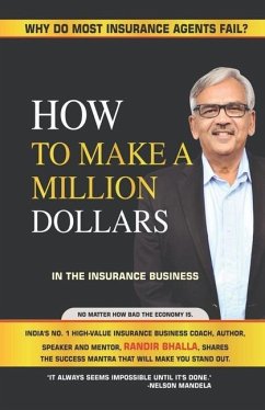 How to make a million dollars: Why do most insurance agents fail? - Randhir Bhalla