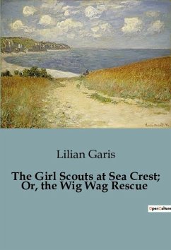 The Girl Scouts at Sea Crest; Or, the Wig Wag Rescue - Garis, Lilian