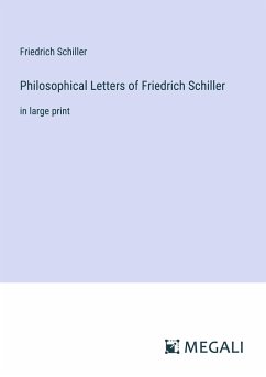 Philosophical Letters of Friedrich Schiller - Schiller, Friedrich