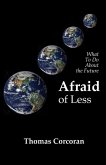 Afraid of Less: What To Do About the Future