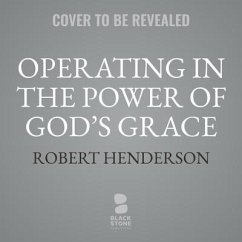 Operating in the Power of God's Grace: Discover the Secret of Fruitfulness - Henderson, Robert