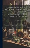 Traite De La Matiere Medicale, Ou L'histoire Et L'usage Des Medicamens, Et Leur Analyse Chymique: Avec Les Noms Des Plantes En Latin & Franco?is, Leur
