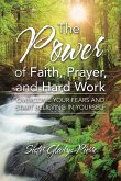 The Power of Faith, Prayer, and Hard Work
