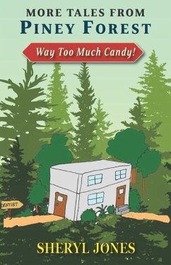 More Tales from the Piney Forest: Way Too Much Candy! - Jones, Sheryl
