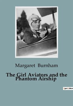 The Girl Aviators and the Phantom Airship - Burnham, Margaret