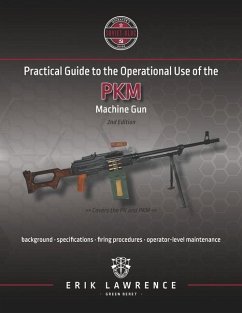 Practical Guide to the Operational Use of the PKM Machine Gun - Lawrence, Erik