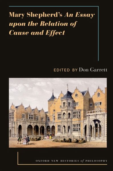 Mary Shepherd's an Essay Upon the Relation of Cause and Effect Mary Shepherd's an Essay Upon the Relation of Cause and Effect