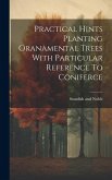 Practical Hints Planting Oranamental Trees With Particular Reference To Coniferce