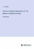 The Four Canadian Highwaymen; Or, The Robbers of Markham Swamp