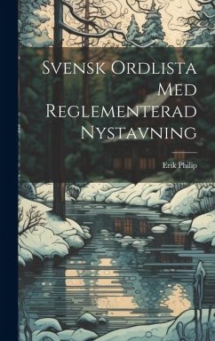 Svensk Ordlista Med Reglementerad Nystavning - Philip, Erik