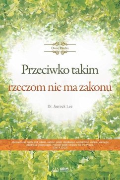 Przeciwko takim rzeczom nie ma zakonu(Polish Edition) - Lee, Jaerock