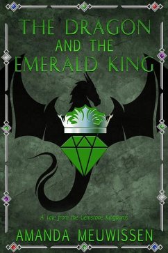 The Dragon and the Emerald King - Meuwissen, Amanda