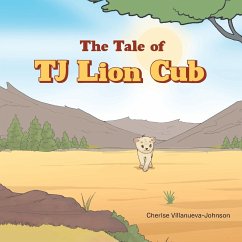 The Tale of TJ Lion Cub - Villanueva-Johnson, Cherise