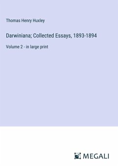 Darwiniana; Collected Essays, 1893-1894 - Huxley, Thomas Henry