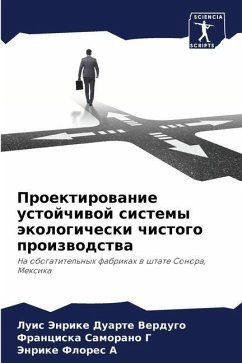 Proektirowanie ustojchiwoj sistemy äkologicheski chistogo proizwodstwa - Duarte Verdugo, Luis Jenrike;Samorano G, Franciska;Flores A, Jenrike
