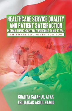 HEALTHCARE SERVICE QUALITY AND PATIENT SATISFACTION IN OMANI PUBLIC HOSPITALS THROUGHOUT COVID-19 ERA - Al Atar, Ghaliya Salah; Hamid, Abu Bakar Abdul