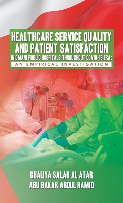 HEALTHCARE SERVICE QUALITY AND PATIENT SATISFACTION IN OMANI PUBLIC HOSPITALS THROUGHOUT COVID-19 ERA - Al Atar, Ghaliya Salah; Hamid, Abu Bakar Abdul