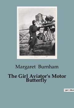 The Girl Aviator's Motor Butterfly - Burnham, Margaret