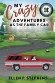 My Crazy Adventures as the Family Car