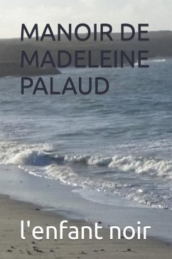 Manoir de Madeleine Palaud - Noir, L'Enfant