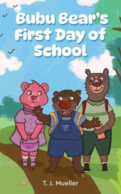 Bubu Bear's First Day of School - J. Mueller, T.