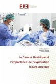 Le Cancer Gastrique et l¿importance de l¿exploration laparoscopique