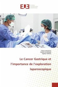 Le Cancer Gastrique et l¿importance de l¿exploration laparoscopique - Hachemi, Tahar;Si ahmed, Karim;Fekhar, Djafer
