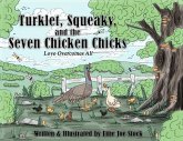 Turklet, Squeaky, and the Seven Chicken Chicks