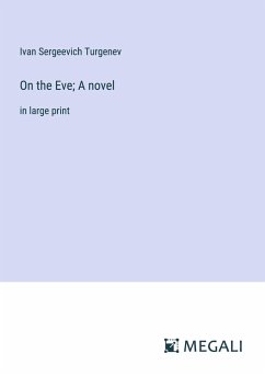 On the Eve; A novel - Turgenev, Ivan Sergeevich