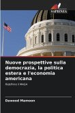 Nuove prospettive sulla democrazia, la politica estera e l'economia americana