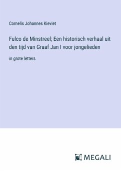 Fulco de Minstreel; Een historisch verhaal uit den tijd van Graaf Jan I voor jongelieden - Kieviet, Cornelis Johannes