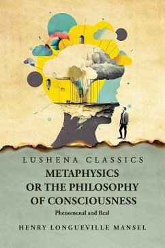 Metaphysics or the Philosophy of Consciousness - Henry Longueville Mansel