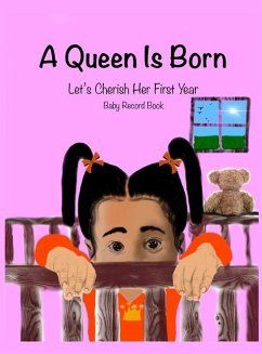 A Queen is Born: Let's Cherish Her First Year - Wells, Jordan