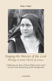 Singing the Mercies of the Lord: Writings on Saint Thérèse of Lisieux