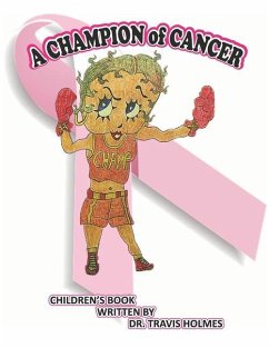 A Champion of Cancer - Holmes, Travis