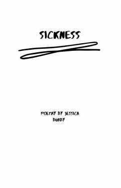 Sickness: Poetry by Jessica Burby - Burby, Jessica