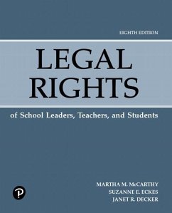 Legal Rights of School Leaders, Teachers, and Students - McCarthy, Martha; Eckes, Suzanne; Decker, Janet