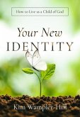Your New Identity: How to Live as a Child of God
