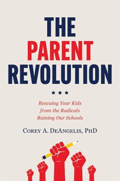 The Parent Revolution - Deangelis, Corey A