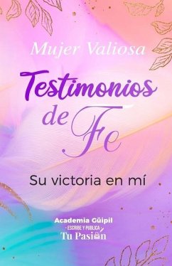 Testimonios de Fe: Su victoria en mí - Valiosa, Mujer