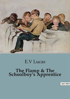 The Flamp & The Schoolboy's Apprentice - Lucas, E. V
