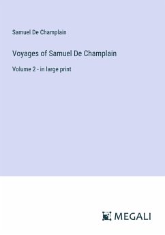 Voyages of Samuel De Champlain - De Champlain, Samuel