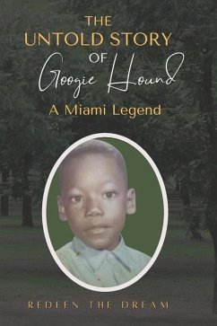 The Untold Story of Googie Hound A Miami Legend - Griggs, Carl; Kelvino, Kelvino; Dream, Redeen