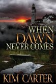 When Dawn Never Comes