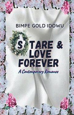 STARE AND LOVE FOREVER - Gold Idowu, Bimpe