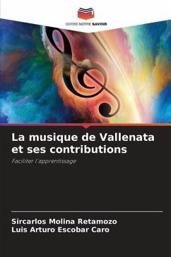 La musique de Vallenata et ses contributions - Molina Retamozo, Sircarlos;Escobar Caro, Luis Arturo