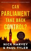 Can Parliament Take Back Control?: Britain's elective dictatorship in the Johnson aftermath
